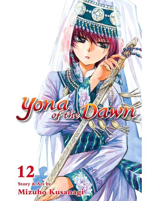 Title details for Yona of the Dawn, Volume 12 by Mizuho Kusanagi - Wait list